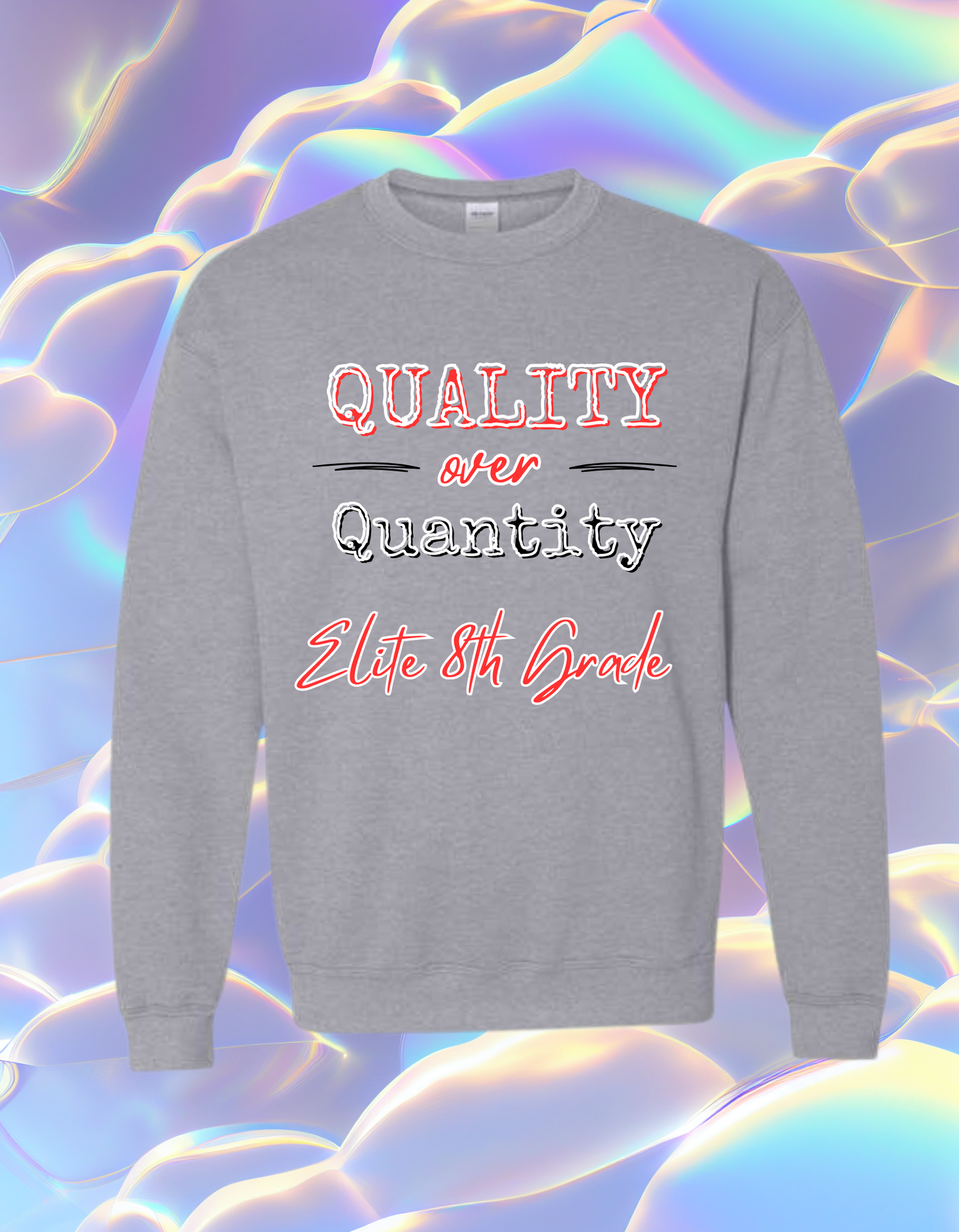 MMMS Elite 8th Grade quality over Quantity Crew Neck Sweatshirt