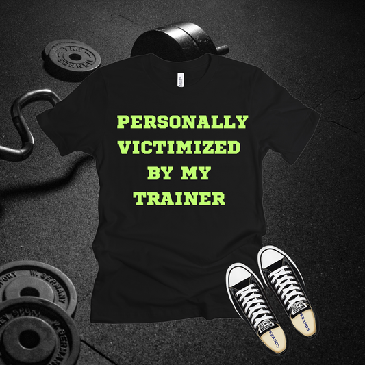 Personally Victimized By My Trainer Digital Template